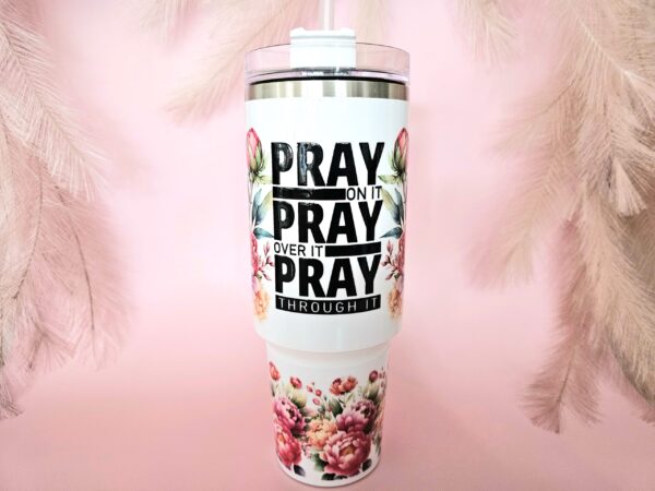 40oz Pray On It Tumbler