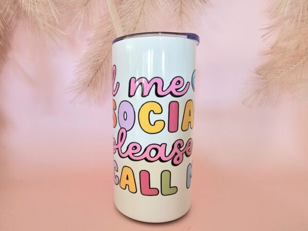 Call Me Antisocial but Please Don't Call Me - Steel Tumbler