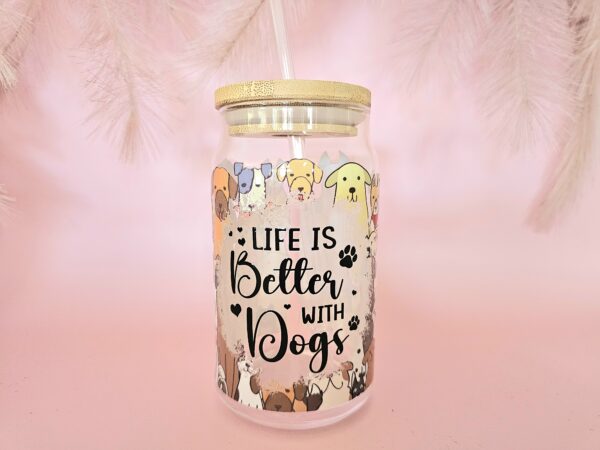 Life Is Better With Dogs Glass Libby 16oz